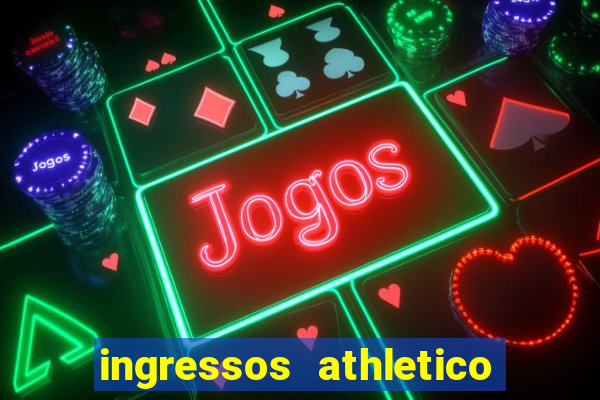 ingressos athletico x flamengo